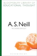 Professor Richard Bailey - A. S. Neill - 9781472504890 - V9781472504890