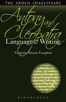 Prof. Virginia Mason Vaughan - Antony and Cleopatra: Language and Writing - 9781472504999 - V9781472504999