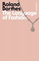 Roland Barthes - The Language of Fashion - 9781472505422 - V9781472505422
