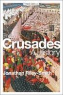 Professor Jonathan Riley-Smith - The Crusades: A History - 9781472513519 - V9781472513519