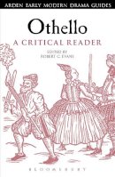 Robert C Evans - Othello: A Critical Reader - 9781472520364 - V9781472520364