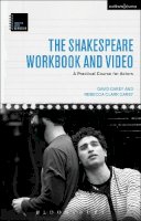 David Carey - The Shakespeare Workbook and Video: A Practical Course for Actors - 9781472523235 - V9781472523235