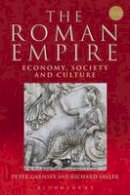Peter Garnsey - The Roman Empire: Economy, Society and Culture - 9781472524027 - V9781472524027