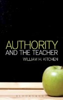 William H. Kitchen - AUTHORITY AND THE TEACHER - 9781472524287 - V9781472524287