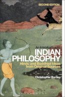 Dr Christopher Bartley - An Introduction to Indian Philosophy: Hindu and Buddhist Ideas from Original Sources - 9781472524768 - V9781472524768