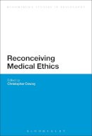 Alfred Publishi - Reconceiving Medical Ethics (Continuum Studies in Philosophy) - 9781472526144 - V9781472526144