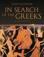 James Renshaw - In Search of the Greeks Second Edition - 9781472530264 - V9781472530264