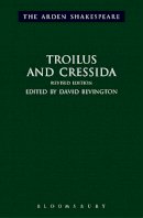 William Shakespeare - Troilus and Cressida: Third Series, Revised Edition - 9781472584731 - V9781472584731
