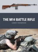 Leroy Thompson - The M14 Battle Rifle - 9781472802552 - V9781472802552