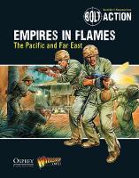 Warlord Games - Bolt Action: Empires in Flames: The Pacific and the Far East - 9781472807403 - V9781472807403