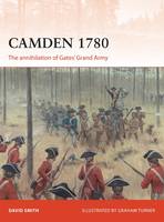 David Smith - Camden 1780: The annihilation of Gates´ Grand Army - 9781472812858 - V9781472812858