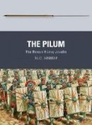 M. C. Bishop - The Pilum: The Roman Heavy Javelin - 9781472815880 - V9781472815880