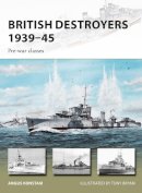 Angus Konstam - British Destroyers 1939–45: Pre-war classes - 9781472816368 - V9781472816368