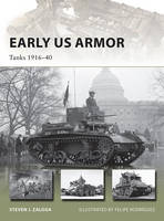 Steven J. Zaloga - Early US Armor: Tanks 1916-40 - 9781472818072 - V9781472818072