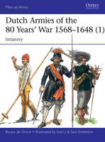 Bouko de Groot - Dutch Armies of the 80 Years´ War 1568-1648 1: Infantry - 9781472819116 - V9781472819116