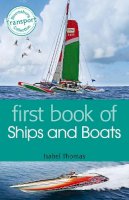 Isabel Thomas - First Book of Ships and Boats - 9781472901057 - V9781472901057