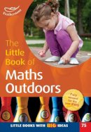 Terry Gould - The Little Book of Maths Outdoors: Little Books with Big Ideas (75) - 9781472902559 - KSS0001863