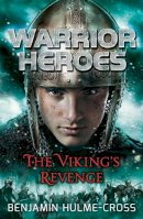 Benjamin Hulme-Cross - Warrior Heroes: The Viking´s Revenge - 9781472904492 - KSG0005981