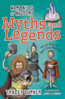 Tracey Turner - Hard Nuts of History: Myths and Legends - 9781472910936 - V9781472910936