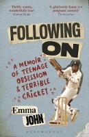 Emma John - Following on: A Memoir of Teenage Obsession and Terrible Cricket - 9781472916891 - V9781472916891