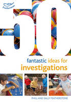 Sally Featherstone - 50 Fantastic Ideas for Investigations - 9781472919168 - V9781472919168