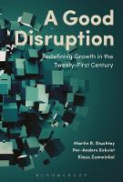 Martin Stuchtey - A Good Disruption: Redefining Growth in the Twenty-First Century - 9781472939784 - V9781472939784