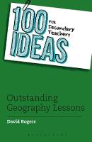 David Rogers - 100 Ideas for Secondary Teachers: Outstanding Geography Lessons - 9781472940995 - V9781472940995