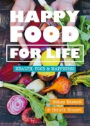 Henrik Ennart - Happy Food for Life: Health, food & happiness - 9781472974723 - 9781472974723