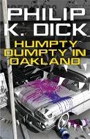 Philip K. Dick - Humpty Dumpty in Oakland - 9781473209572 - V9781473209572