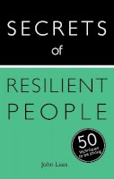 John Lees - Secrets of Resilient People: 50 Techniques to Be Strong - 9781473600218 - V9781473600218