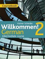 Heiner Schenke - Willkommen! 2 German Intermediate course: Course Pack - 9781473601390 - V9781473601390