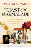 Emma Bridgewater - Toast & Marmalade: Stories From the Kitchen Dresser, A Memoir - 9781473604315 - V9781473604315
