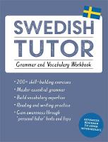 Ylva Olausson - Swedish Tutor: Grammar and Vocabulary Workbook (Learn Swedish with Teach Yourself): Advanced beginner to upper intermediate course - 9781473604414 - V9781473604414