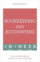 Roger Mason - Bookkeeping And Accounting In A Week: Learn To Keep Books And Accounts In Seven Simple Steps - 9781473607699 - V9781473607699