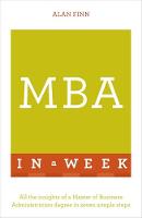 Alan Finn - MBA In A Week: All The Insights Of A Master Of Business Administration Degree In Seven Simple Steps - 9781473608238 - V9781473608238