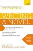 Paperback - Get Started in Writing a Novel: How to write your first novel and create fantastic characters, dialogues and plot - 9781473611696 - V9781473611696