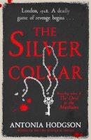 Antonia Hodgson - The Silver Collar: Shortlisted for the HWA Gold Crown 2021 - 9781473615137 - 9781473615137