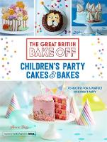 Annie Rigg - Great British Bake Off: Children´s Party Cakes & Bakes - 9781473615649 - V9781473615649