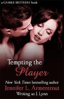 Jennifer L. Armentrout - Tempting the Player (Gamble Brothers Book Two) - 9781473615960 - V9781473615960