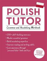 Joanna Michalak-Gray - Polish Tutor: Grammar and Vocabulary Workbook (Learn Polish with Teach Yourself): Advanced beginner to upper intermediate course - 9781473617407 - V9781473617407