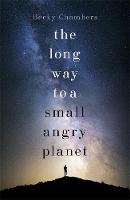 Becky Chambers - The Long Way to a Small, Angry Planet: Wayfarers 1 - 9781473619814 - V9781473619814