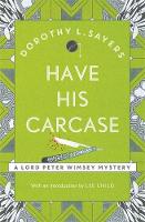 Dorothy L Sayers - Have His Carcase: Lord Peter Wimsey Book 8 - 9781473621367 - V9781473621367