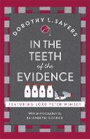 Dorothy L Sayers - In the Teeth of the Evidence: Lord Peter Wimsey Book 14 - 9781473621428 - V9781473621428