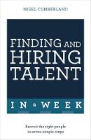 Nigel Cumberland - Finding & Hiring Talent In A Week: Talent Search, Recruitment And Retention In Seven Simple Steps - 9781473623804 - V9781473623804