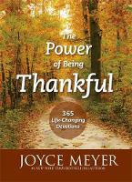 Joyce Meyer - The Power of Being Thankful: 365 Life Changing Devotions - 9781473625402 - V9781473625402