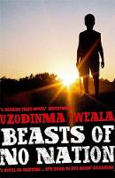 Uzodinma Iweala - Beasts of No Nation - 9781473625556 - V9781473625556