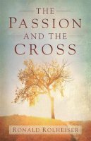 Ronald Rolheiser - The Passion and the Cross - 9781473626706 - V9781473626706