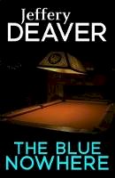 Jeffery Deaver - The Blue Nowhere - 9781473631977 - V9781473631977