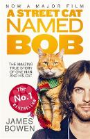 James Bowen - A Street Cat Named Bob: How One Man and His Cat Found Hope on the Streets - 9781473633360 - V9781473633360