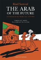 Riad Sattouf - The Arab of the Future: Volume 1: A Childhood in the Middle East, 1978-1984 - A Graphic Memoir - 9781473638112 - V9781473638112